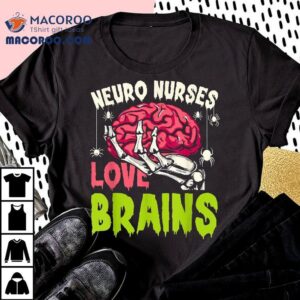 Neuro Nurses Love Brains Skeleton Halloween Nurse Funny Shirt