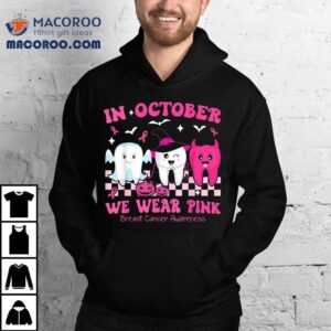 October We Wear Pink Breast Cancer Dentist Teeth Halloween Tshirt