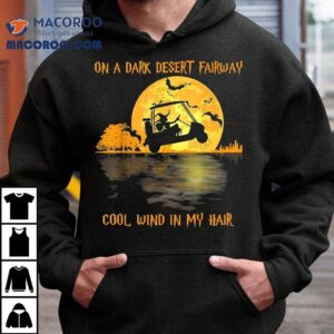 On A Dark Desert Fairway Golf Witch Cool Wind In My Hair Tshirt