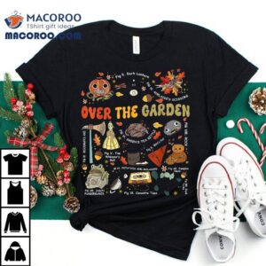 Over The Halloween Garden Wall Pumpkin Fall Thanksgiving Shirt