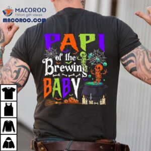 Papi Of The Brewing Baby Halloween Shower Tshirt