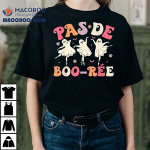 Pas De Boo-r&atilde;&copy;e Cute Ballet Ghosts Dancing Teachers Halloween Shirt