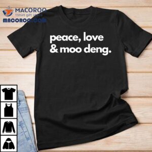 Peace Love Amp Moo Deng Funny Pygmy Baby Hippo Mu Zoo Tshirt