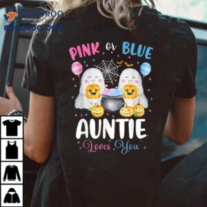Pink Or Blue Auntie Loves You Halloween Ghost Gender Reveal Tshirt