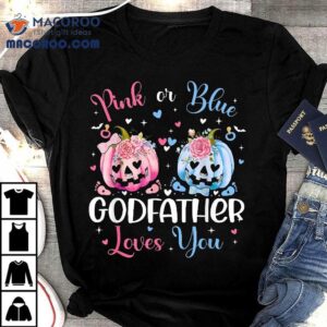 Pink Or Blue Godfather Loves You Pumpkin Gender Reveal Party Tshirt