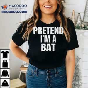 Pretend I M A Bat Family Group Easy Halloween Costume Tshirt