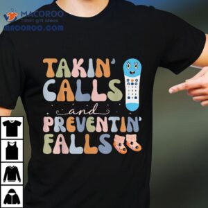 Takin Calls And Preventin Falls Thanksgiving Nurse Tshirt