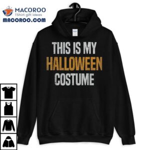 This Is My Halloween Costume Tshirt