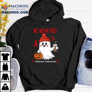 We Wear Red Dyslexia Awareness Month Shirt