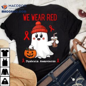 We Wear Red Dyslexia Awareness Month Shirt