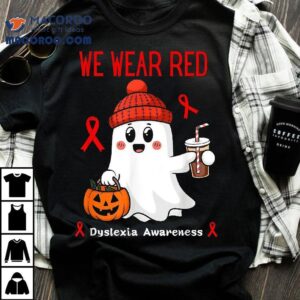 We Wear Red Dyslexia Awareness Month Tshirt