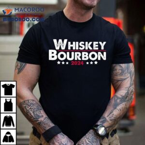 Whiskey And Bourbon ’24 Lovers Drinker Election 2024 Shirt Whiskey And Bourbon ’24 Lovers Drinker Election 2024 Shirt