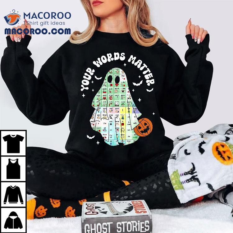 Your Words Matter Pumpkin Ghost Slp Speech Therapy Halloween Shirt Your Words Matter Pumpkin Ghost Slp Speech Therapy Halloween Shirt