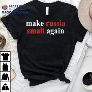 Zelensky Make Russia Small Again Tshirt