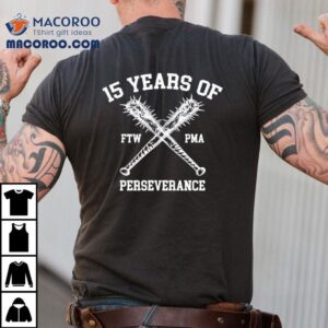 15 Year Of Perseverance Shirt