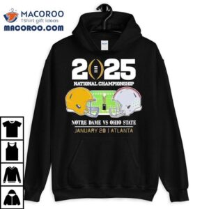 2025 College Football National Championship Notre Dame Fighting Irish Head To Head Ohio State Buckeyes Helmet Matchup In Atlanta Shirt
