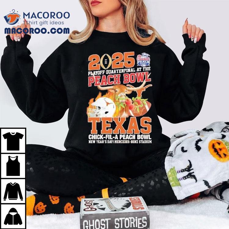 2025 Playoff Quarterfinal At The Peach Bowl Texas Chick-fil-a Peach Bowl Shirt 2025 Playoff Quarterfinal At The Peach Bowl Texas Chick-fil-a Peach Bowl Shirt