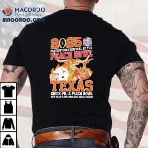 2025 Playoff Quarterfinal At The Peach Bowl Texas Chick-fil-a Peach Bowl Shirt 2 Playoff Quarterfinal At The Peach Bowl Texas Chick Fil A Peach Bowl Tshirt