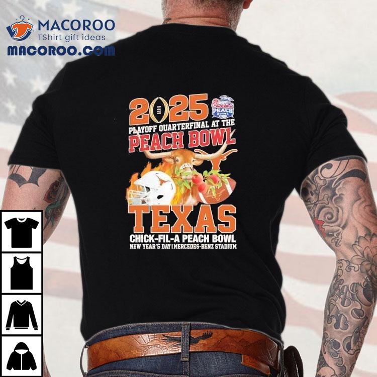 2025 Playoff Quarterfinal At The Peach Bowl Texas Chick-fil-a Peach Bowl Shirt 2025 Playoff Quarterfinal At The Peach Bowl Texas Chick-fil-a Peach Bowl Shirt