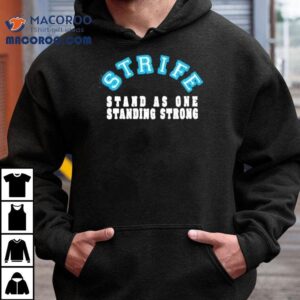 2025 Strife Stand As One Standing Strong La Shirt