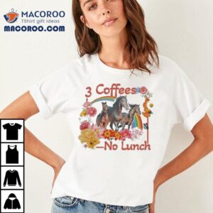 Coffees No Lunch Horse Tshirt