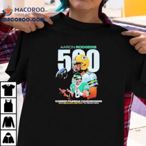 Aaron Rodgers 500 Career Passing Touchdowns Shirt