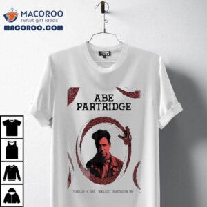 Abe Partridge February The Loud In Huntington Wv Tshirt