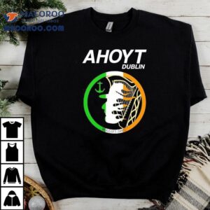 Ahoyt Dublin World Of Shirt