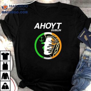 Ahoyt Dublin World Of Tshirt