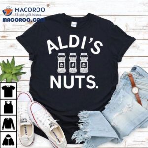 Aldi S Nuts Tshirt
