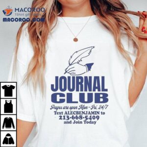 Alec Benjamin Journal Club Text To And Join Today Tshirt