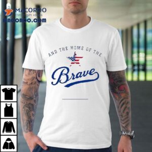 And The Home Of The Brave Est Tshirt