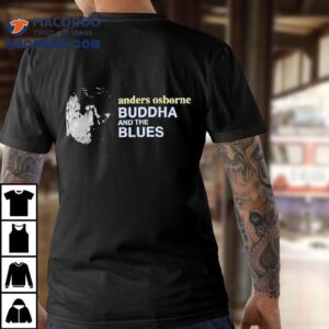 Anders Osborne Buddha And The Blues Tshirt