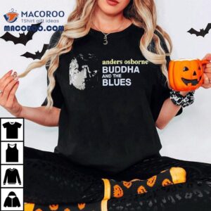 Anders Osborne Buddha And The Blues Tshirt