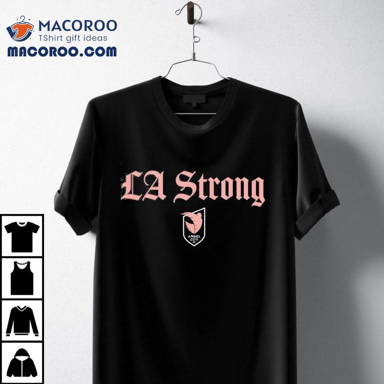 Angel City Fc La Strong Shirt Angel City Fc La Strong Shirt