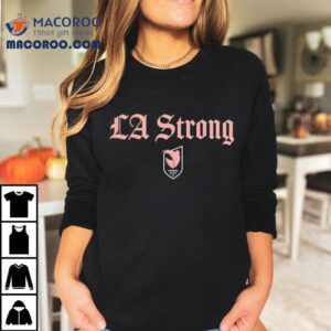 Angel City Fc La Strong Shirt 3 Angel City Fc La Strong Tshirt
