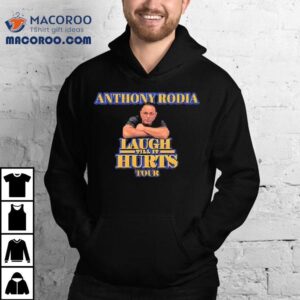Anthony Rodia Laugh Till It Hurts Tour 2025 Shirt