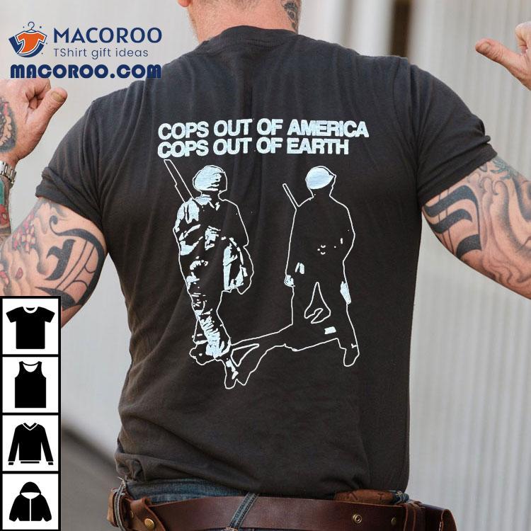 Apmdt Cops Out Of America Cops Out Of Earth Shirt Apmdt Cops Out Of America Cops Out Of Earth Shirt