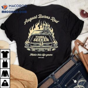 August Burns Red Thrill Seeker Make This Life Yours Est Tshirt