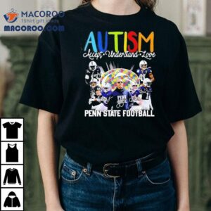 Autism Accept Understand Love Penn State Football Shirt