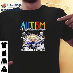 Autism Accept Understand Love Penn State Football Shirt 3 Autism Accept Understand Love Penn State Football Tshirt