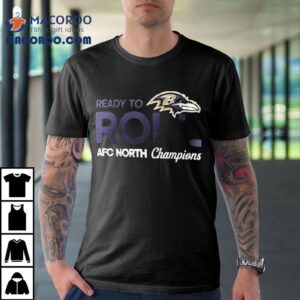Baltimore Ravens Ready To Roll Afc North Division Champions Trophy Nfl Tshirt