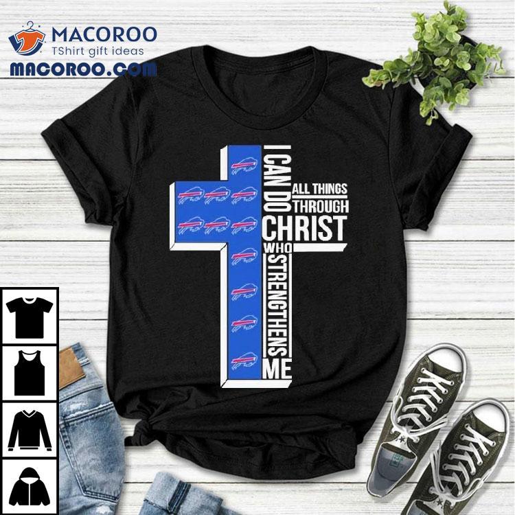 Buffalo Bills I Can Do Christ All Things Through Who Strengthens Me Shirt Buffalo Bills I Can Do Christ All Things Through Who Strengthens Me Shirt