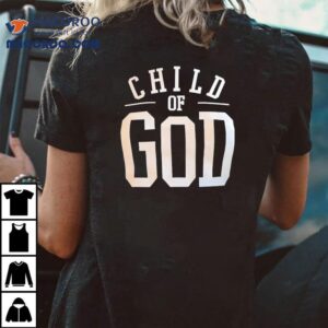 Child Of God Tshirt
