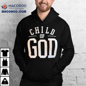 Child Of God Tshirt