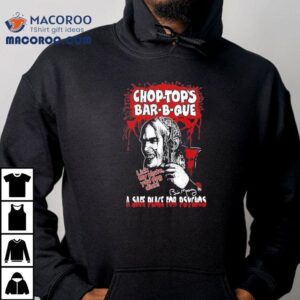 Chop-top's Bar-b-que A Safe Place For Psychos Lick My Plate You Dog Dck Shirt 2 Chop Top S Bar B Que A Safe Place For Psychos Lick My Plate You Dog Dck Tshirt