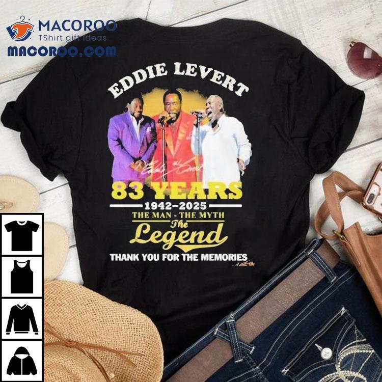 Eddie Levert 83 Years 1942-2025 The Man The Myth The Legend Thank You For The Memories Shirt.jpg Eddie Levert 83 Years 1942-2025 The Man The Myth The Legend Thank You For The Memories Shirt.jpg