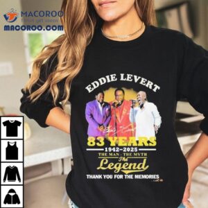 Eddie Levert 83 Years 1942-2025 The Man The Myth The Legend Thank You For The Memories Shirt.jpg 2 Eddie Levert Years The Man The Myth The Legend Thank You For The Memories Jpg Tshirt