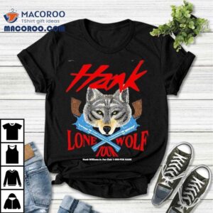 Hank Jr. Lone Wolf Tour Hank Williams Jr Fan Club For Hank Shirt 2 Hank Jr Lone Wolf Tour Hank Williams Jr Fan Club For Hank Tshirt