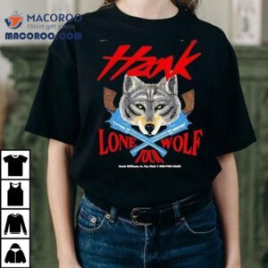 Hank Jr. Lone Wolf Tour Hank Williams Jr Fan Club For Hank Shirt 3 Hank Jr Lone Wolf Tour Hank Williams Jr Fan Club For Hank Tshirt